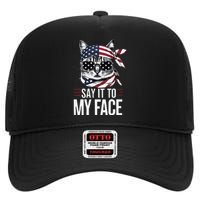 Funny Cat Kamala Harris 2024 Say It To My Face High Crown Mesh Back Trucker Hat