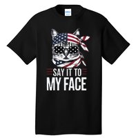 Funny Cat Kamala Harris 2024 Say It To My Face Tall T-Shirt