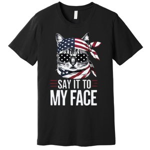 Funny Cat Kamala Harris 2024 Say It To My Face Premium T-Shirt