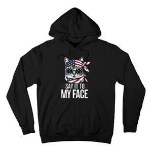 Funny Cat Kamala Harris 2024 Say It To My Face Tall Hoodie