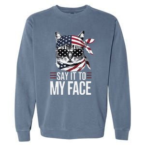 Funny Cat Kamala Harris 2024 Say It To My Face Garment-Dyed Sweatshirt