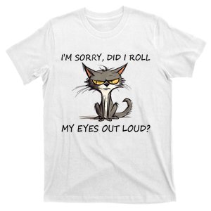 Funny Cat Kitten Did I Roll My Eyes Out Loud T-Shirt