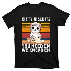 Funny Cat Kitty Cute Kitty Biscuits We Knead Em You Need Em T-Shirt