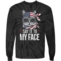 Funny Cat Kamala Harris 2024 Say It To My Face Tie-Dye Long Sleeve Shirt