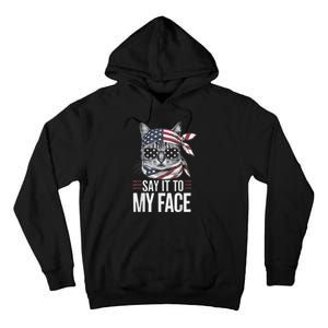 Funny Cat Kamala Harris 2024 Say It To My Face Tall Hoodie