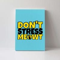 Funny Cat Kitty Gift Don't Stress Meowt Cute Gift Canvas