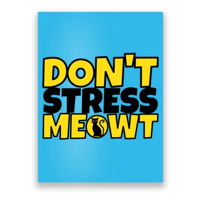 Funny Cat Kitty Gift Don't Stress Meowt Cute Gift Poster