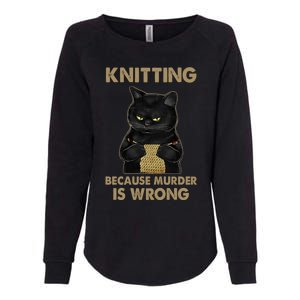 Funny Cat Knits Meaningful Gift Knitting Because Murder Is Wrong Gift Womens California Wash Sweatshirt