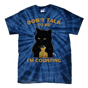 Funny Cat Knits Shirts Dont Talk To Me Im Counting Knitting Tie-Dye T-Shirt