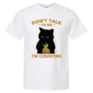 Funny Cat Knits Shirts Dont Talk To Me Im Counting Knitting Garment-Dyed Heavyweight T-Shirt