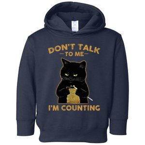 Funny Cat Knits Don't Talk To Me I'm Counting Knitting T 1 Toddler Hoodie