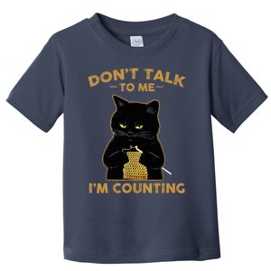 Funny Cat Knits Don't Talk To Me I'm Counting Knitting T 1 Toddler T-Shirt