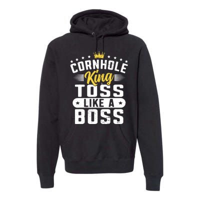 Funny Cornhole King Toss Like A Boss Bean Bag Toss Corn Star Premium Hoodie