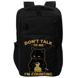 Funny Cat Knits Don't Talk To Me I'm Counting Knitting Impact Tech Backpack