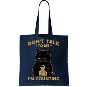 Funny Cat Knits Don't Talk To Me I'm Counting Knitting Tote Bag