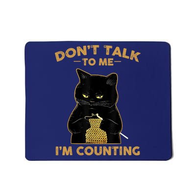Funny Cat Knits Don't Talk To Me I'm Counting Knitting Mousepad