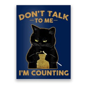 Funny Cat Knits Don't Talk To Me I'm Counting Knitting Poster