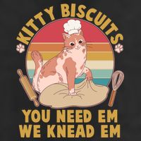 Funny Cute Kitty Biscuits You Need Em We Knead Em Cool Comfort Performance Bucket Hat
