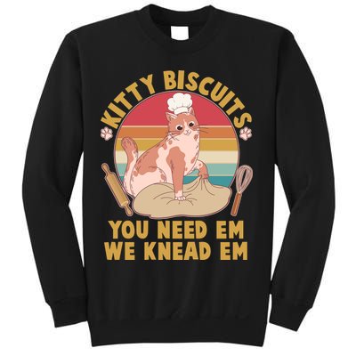 Funny Cute Kitty Biscuits You Need Em We Knead Em Sweatshirt