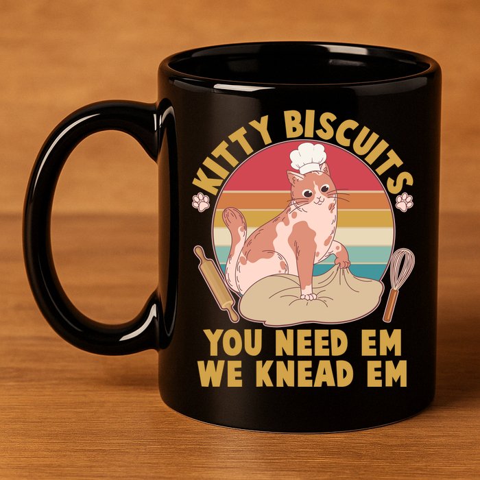 Funny Cute Kitty Biscuits You Need Em We Knead Em 11oz C Handle Ceramic Mug