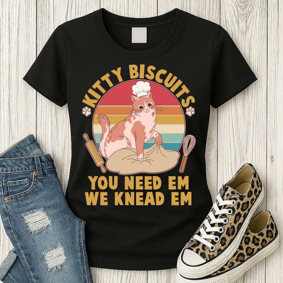 Funny Cute Kitty Biscuits You Need Em We Knead Em Womens T-Shirt