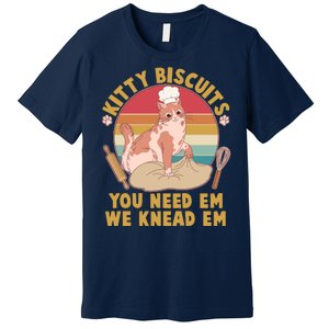 Funny Cute Kitty Biscuits You Need Em We Knead Em Premium T-Shirt