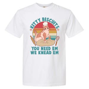 Funny Cute Kitty Biscuits You Need Em We Knead Em Garment-Dyed Heavyweight T-Shirt