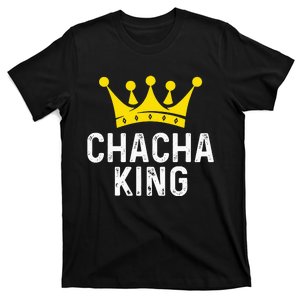 funny Chacha King Dancer For Ballroom Dancer T-Shirt