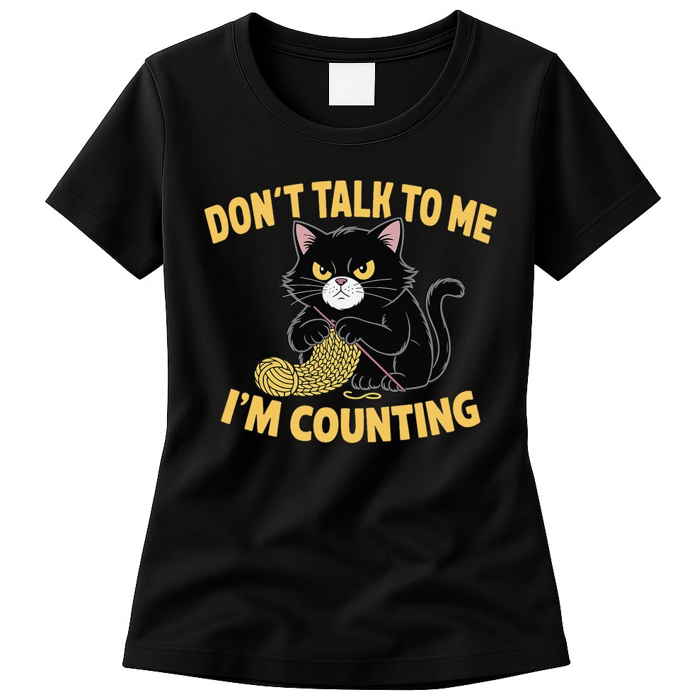 Funny Cat Knits Lover Dont Talk To Me Im Counting Knitting Womens T-Shirt