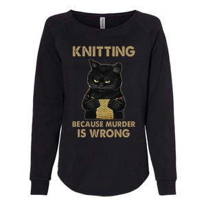 Funny Cat Knits Knitting Because Murder Is Wrong Womens California Wash Sweatshirt