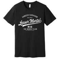 Funny Cancer Lesser Mortal Survivor Premium T-Shirt