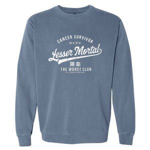 Funny Cancer Lesser Mortal Survivor Garment-Dyed Sweatshirt