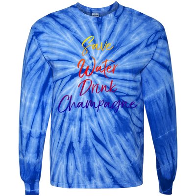 Funny Champagne Lover Gift Cute Save Water Champagne Great Gift Tie-Dye Long Sleeve Shirt