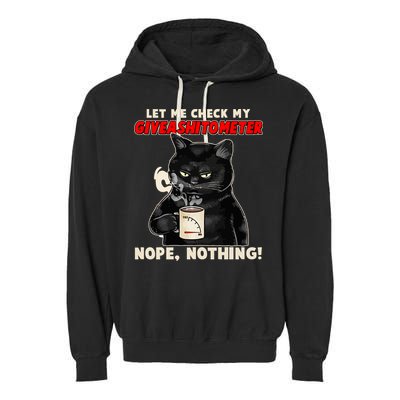 Funny Cat Let Me Check My GiveAShitOMeter Nope Nothing Garment-Dyed Fleece Hoodie