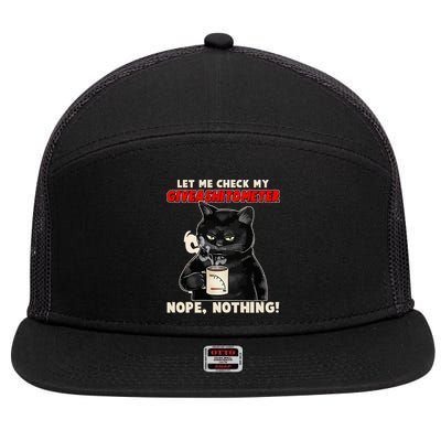 Funny Cat Let Me Check My GiveAShitOMeter Nope Nothing 7 Panel Mesh Trucker Snapback Hat