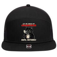 Funny Cat Let Me Check My GiveAShitOMeter Nope Nothing 7 Panel Mesh Trucker Snapback Hat