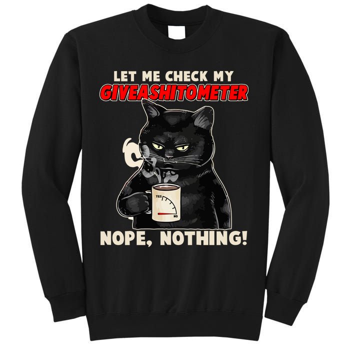 Funny Cat Let Me Check My GiveAShitOMeter Nope Nothing Sweatshirt