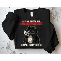 Funny Cat Let Me Check My GiveAShitOMeter Nope Nothing Sweatshirt