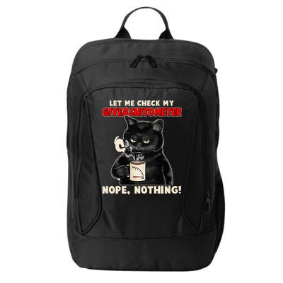 Funny Cat Let Me Check My GiveAShitOMeter Nope Nothing City Backpack