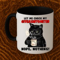Funny Cat Let Me Check My GiveAShitOMeter Nope Nothing Mug