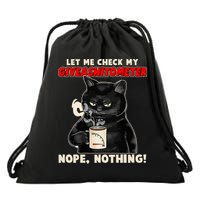 Funny Cat Let Me Check My GiveAShitOMeter Nope Nothing Drawstring Bag