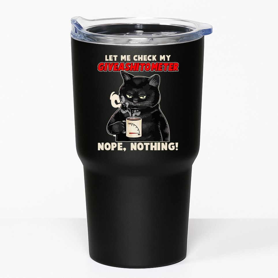 Funny Cat Let Me Check My GiveAShitOMeter Nope Nothing Tumbler