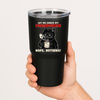 Funny Cat Let Me Check My GiveAShitOMeter Nope Nothing Tumbler