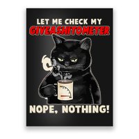 Funny Cat Let Me Check My GiveAShitOMeter Nope Nothing Poster