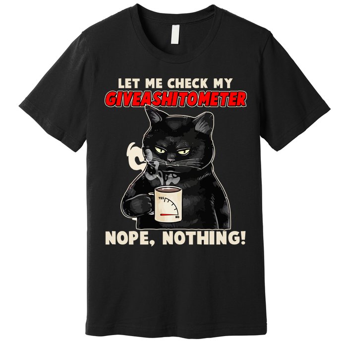 Funny Cat Let Me Check My GiveAShitOMeter Nope Nothing Premium T-Shirt
