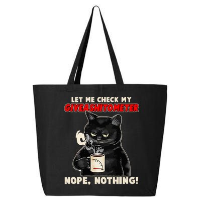 Funny Cat Let Me Check My GiveAShitOMeter Nope Nothing 25L Jumbo Tote