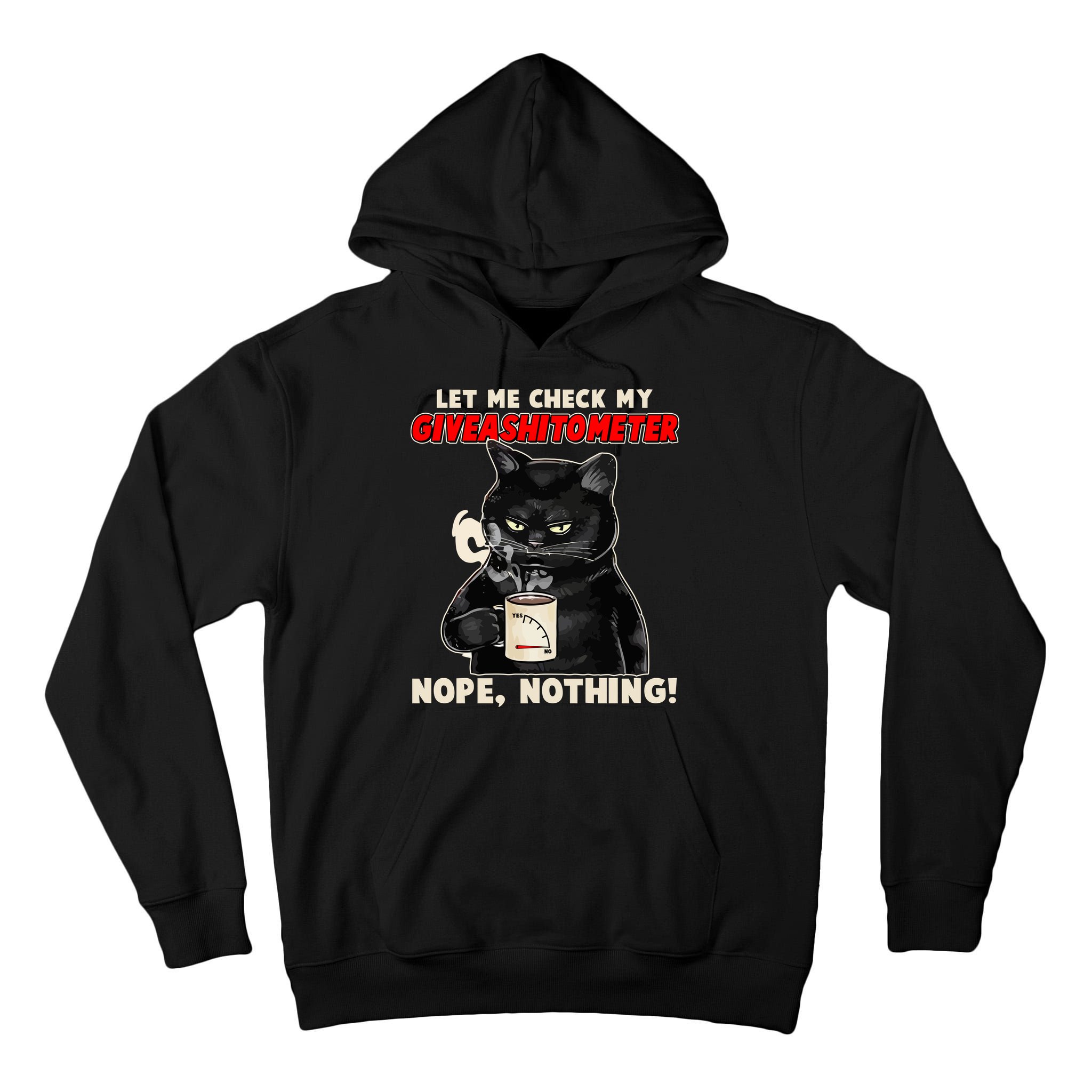 Funny Cat Let Me Check My GiveAShitOMeter Nope Nothing Tall Hoodie