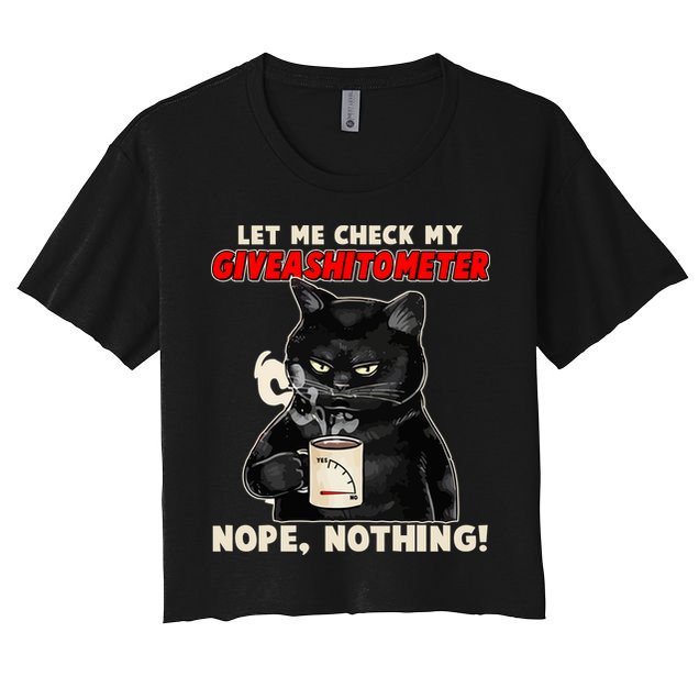 Funny Cat Let Me Check My GiveAShitOMeter Nope Nothing Crop Top