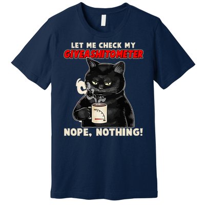 Funny Cat Let Me Check My GiveAShitOMeter Nope Nothing Premium T-Shirt