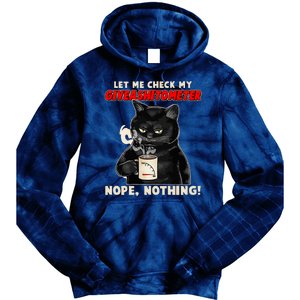 Funny Cat Let Me Check My GiveAShitOMeter Nope Nothing Tie Dye Hoodie